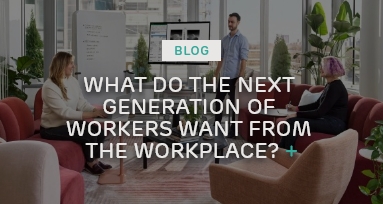 What do the next generation of workers want from the workplace?