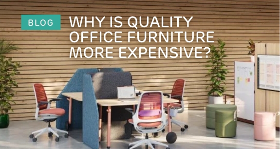 Why is quality office furniture more expensive?